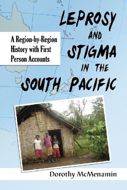 Book cover of: Leprosy and Stigma in the South Pacific. By: Dorothy McMenamin