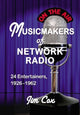 Book cover of: Musicmakers of Network Radio. By: Jim Cox