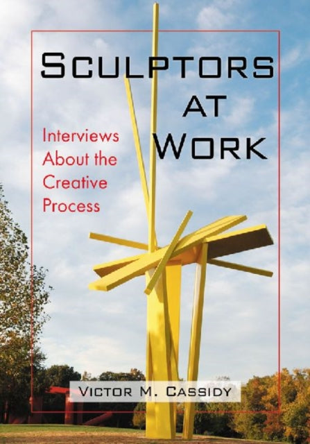 Book cover of: Sculptors at Work. By: Victor M. Cassidy