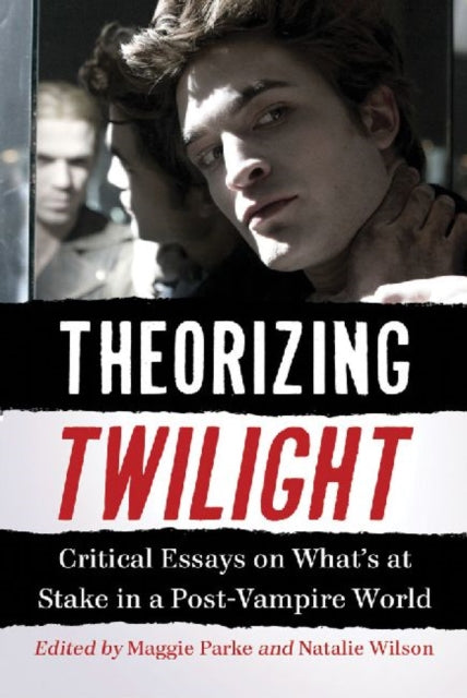 Book cover of: Theorizing Twilight. By: Maggie Parke