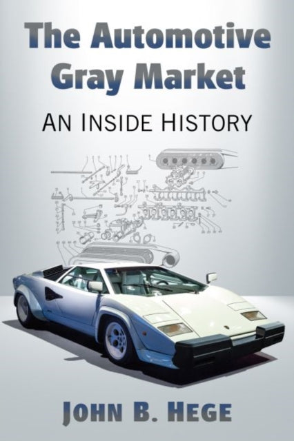 Book cover of: Automotive Gray Market. By: John B. Hege