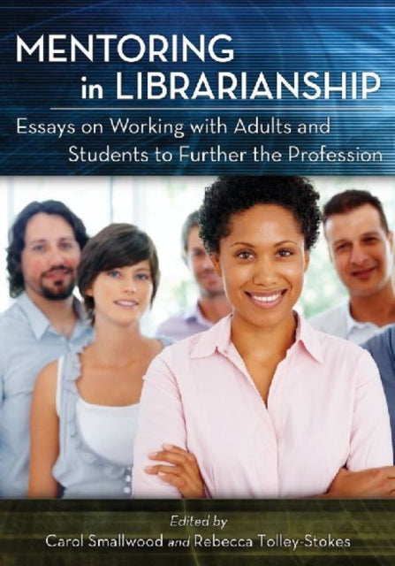 Book cover of: Mentoring in Librarianship. By: Carol Smallwood