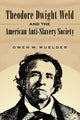 Book cover of: Theodore Dwight Weld and the American Anti-Slavery Society. By: Owen W. Muelder