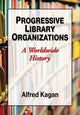 Book cover of: Progressive Library Organizations. By: Alfred Kagan