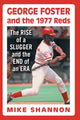 Book cover of: George Foster and the 1977 Reds. By: Mike Shannon