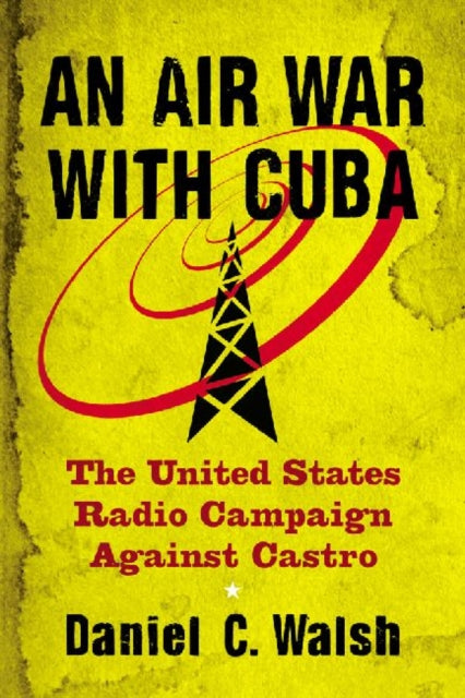 Book cover of: Air War with Cuba. By: Daniel C. Walsh
