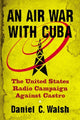 Book cover of: Air War with Cuba. By: Daniel C. Walsh