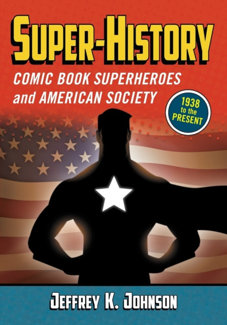 Book cover of: Super-History. By: Jeffrey K. Johnson