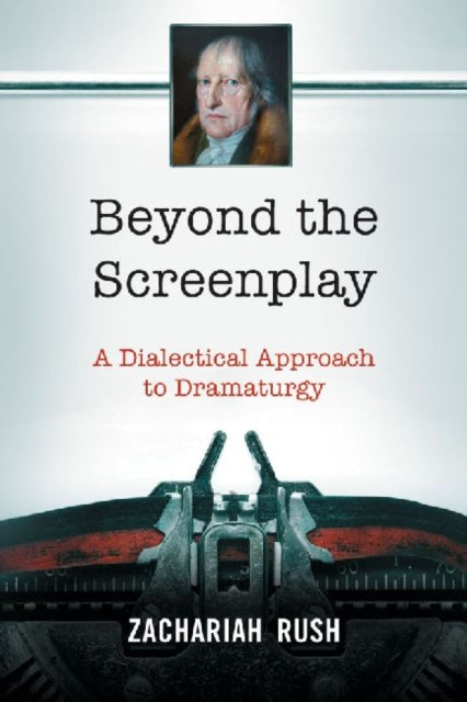 Book cover of: Beyond the Screenplay. By: Zachariah Rush