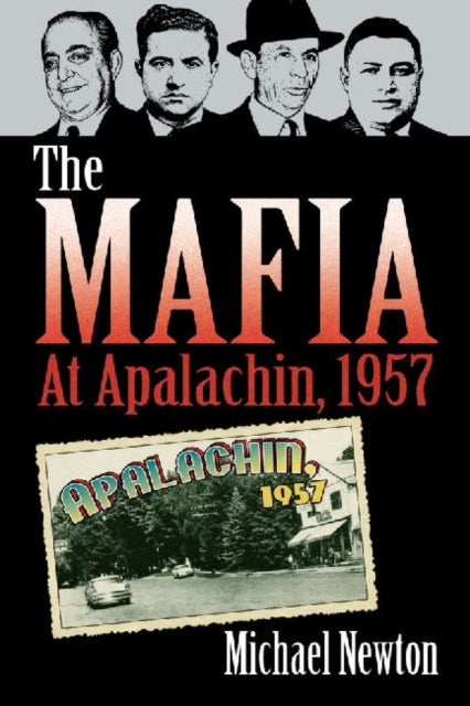 Book cover of: Mafia at Apalachin, 1957. By: Newton, Michael