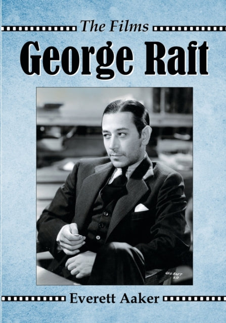 Book cover of: George Raft. By: Everett Aaker