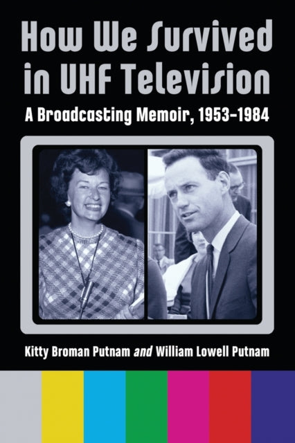 Book cover of: How We Survived in UHF Television. By: Kathryn Flynn Putnam