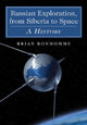 Book cover of: Russian Exploration, from Siberia to Space. By: Brian Bonhomme
