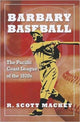Book cover of: Barbary Baseball. By: R. Scott Mackey