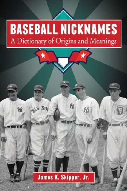Book cover of: Baseball Nicknames. By: Skipper, James K., Jr.