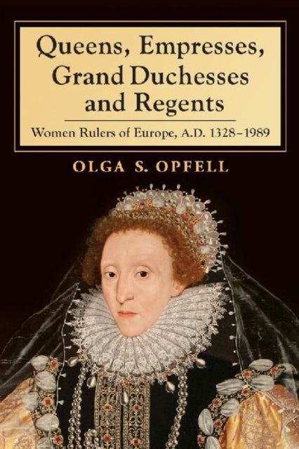 Book cover of: Queens, Empresses, Grand Duchesses and Regents. By: Olga S. Opfell
