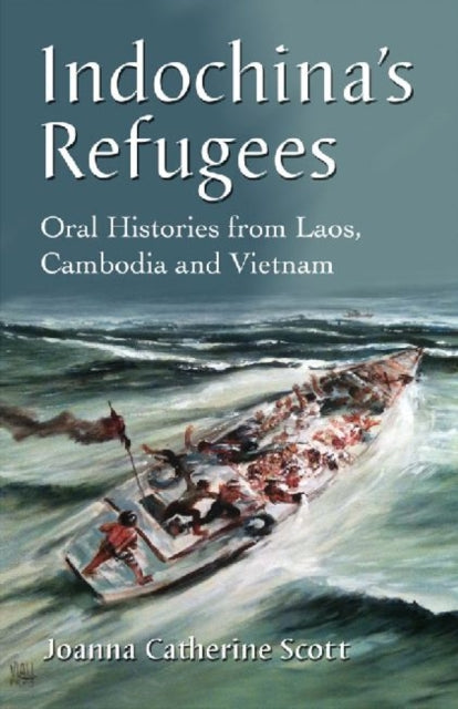Book cover of: Indochina's Refugees. By: Joanna Catherine Scott