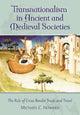 Book cover of: Transnationalism in Ancient and Medieval Societies. By: Michael C. Howard