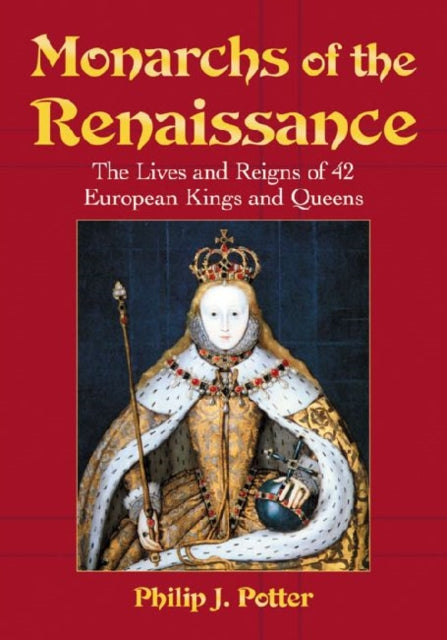 Book cover of: Monarchs of the Renaissance. By: Philip J. Potter