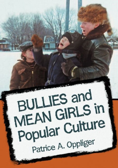 Book cover of: Bullies and Mean Girls in Popular Culture. By: Patrice A. Oppliger