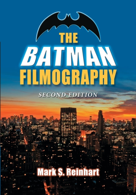 Book cover of: Batman Filmography, 2d ed.. By: Mark S. Reinhart