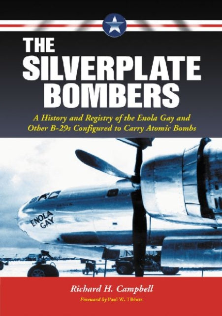 Book cover of: Silverplate Bombers. By: Richard H. Campbell