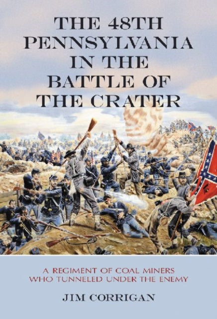 Book cover of: 48th Pennsylvania in the Battle of the Crater. By: Jim Corrigan