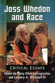 Book cover of: Joss Whedon and Race. By: Mary Ellen Iatropoulos