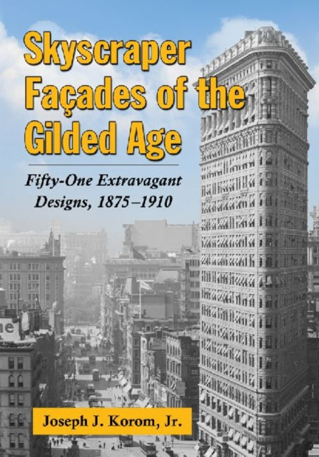 Book cover of: Skyscraper Facades of the Gilded Age