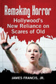 Book cover of: Remaking Horror. By: James Francis Jr.