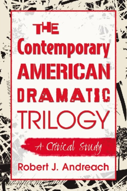 Book cover of: Contemporary American Dramatic Trilogy. By: Robert J. Andreach