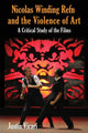 Book cover of: Nicolas Winding Refn and the Violence of Art. By: Justin Vicari