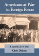 Book cover of: Americans at War in Foreign Forces. By: Chris Dickon