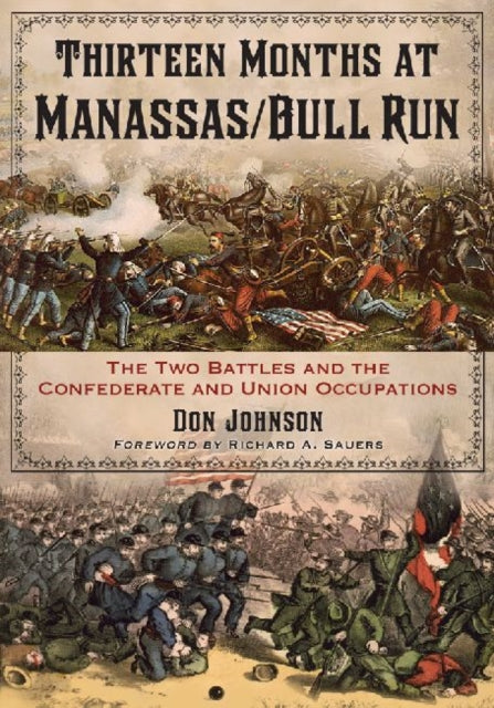 Book cover of: Thirteen Months at Manassas/Bull Run. By: Don Johnson - undifferentiated