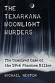 Book cover of: Texarkana Moonlight Murders. By: Michael Newton