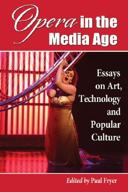 Book cover of: Opera in the Media Age. By: Paul Fryer