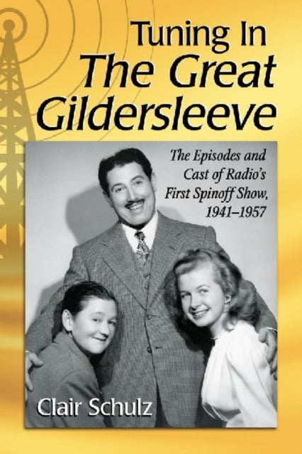 Book cover of: Tuning In The Great Gildersleeve. By: Clair Schulz
