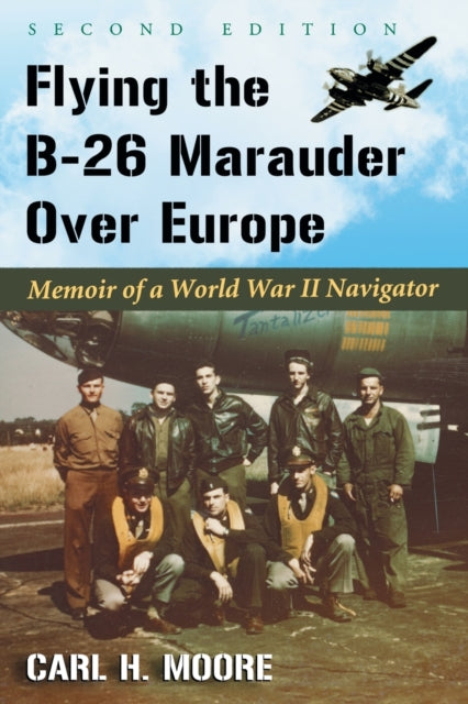 Book cover of: Flying the B-26 Marauder Over Europe. By: Moore, Carl H.