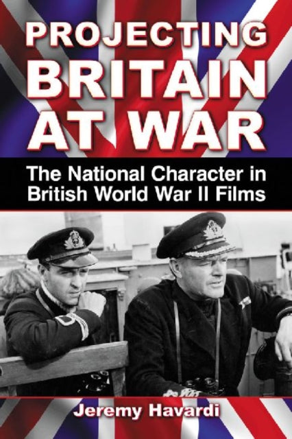 Book cover of: Projecting Britain at War