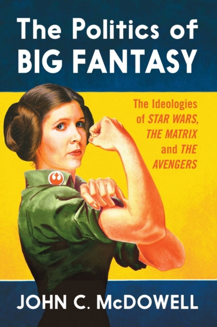 Book cover of: Politics of Big Fantasy. By: John C. McDowell