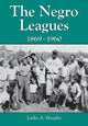 Book cover of: Negro Leagues, 1869-1960. By: Leslie A. Heaphy