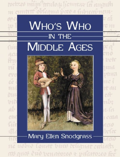 Book cover of: Who's Who in the Middle Ages. By: Mary Ellen Snodgrass