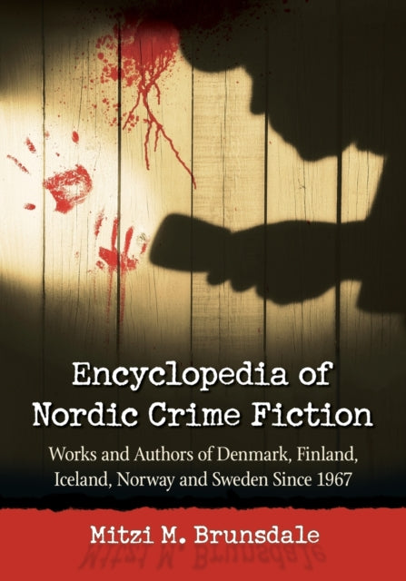 Book cover of: Encyclopedia of Nordic Crime Fiction. By: Mitzi M. Brunsdale