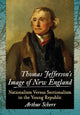 Book cover of: Thomas Jefferson's Image of New England. By: Arthur Scherr