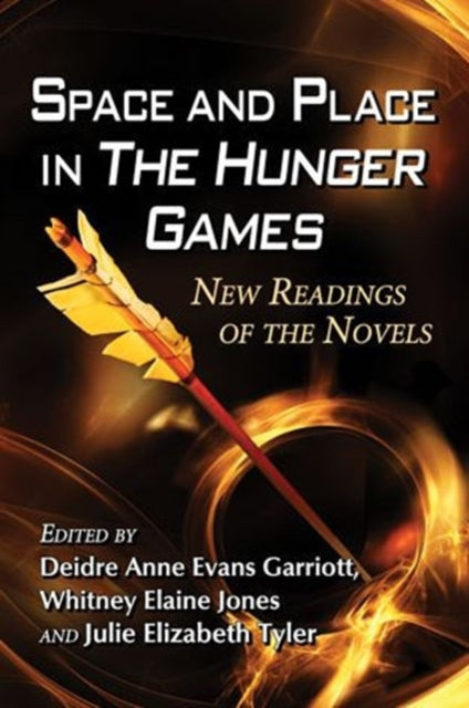 Book cover of: Space and Place in The Hunger Games. By: Deidre Anne Evans Garriott