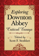 Book cover of: Exploring Downton Abbey. By: Scott F. Stoddart