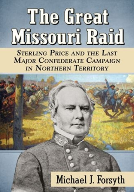 Book cover of: Great Missouri Raid. By: Michael J. Forsyth