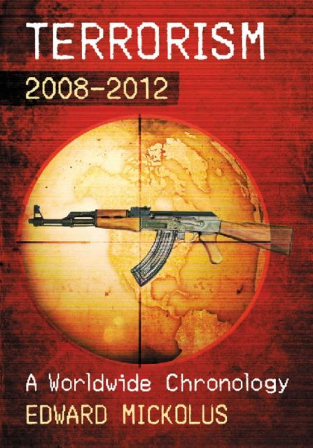 Book cover of: Terrorism, 2008-2012. By: Edward Mickolus