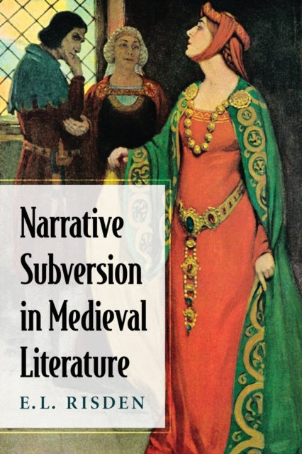 Book cover of: Narrative Subversion in Medieval Literature. By: Edward L. Risden