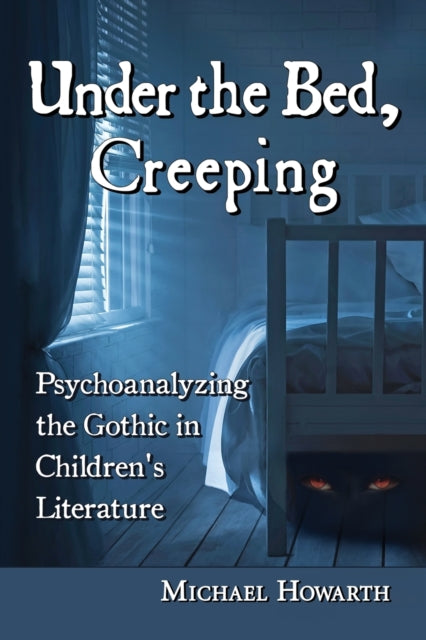 Book cover of: Under the Bed, Creeping. By: Michael Howarth